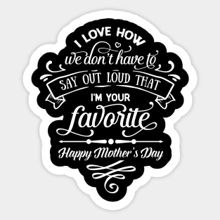 I'm Your Favorite Mothers Day Gift Sticker
